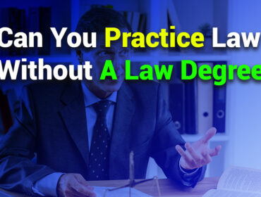 Can You Practice Law Without a Law Degree Find Out Here