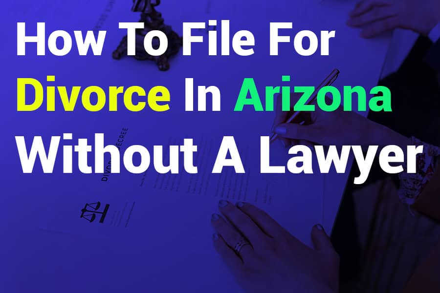 How to File for Divorce in Arizona Without a Lawyer